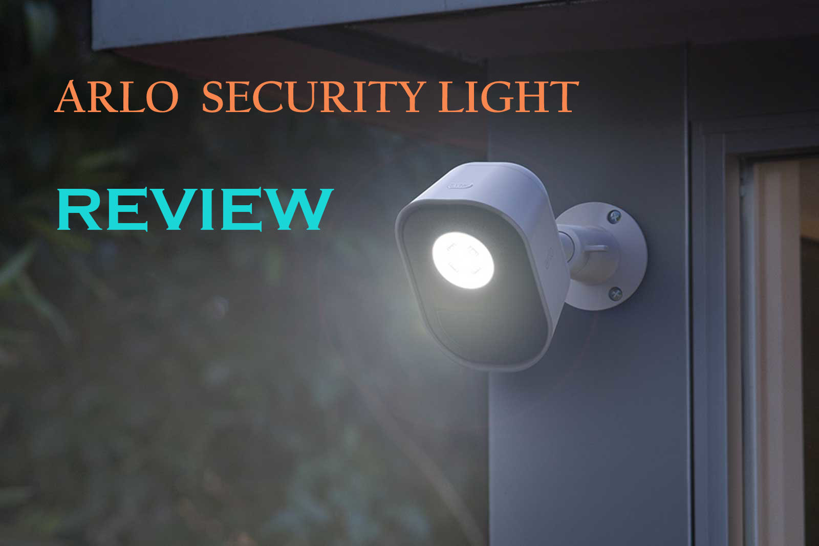 Netgear Arlo Security Light Review arlo security light review